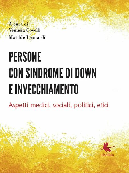 Persone con sindrome di down e invecchiamento: Aspetti medici, sociali, …