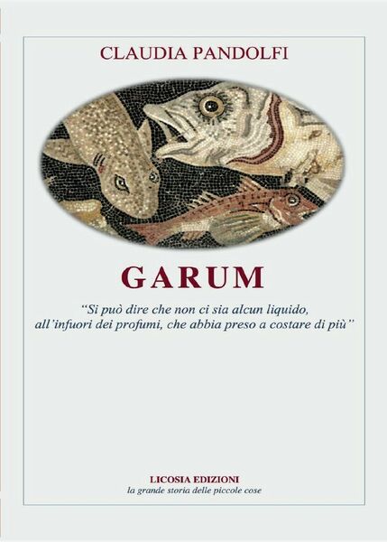 Garum, Claudia Pandolfi, 2016, Licosia
