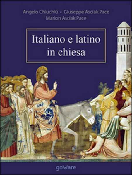 Italiano e latino in chiesa di Angelo Chiuchiù, Giuseppe e …