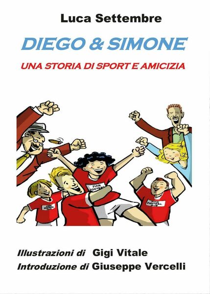 Diego & Simone - Luca Settembre, G. Vitale, 2017, Youcanprint