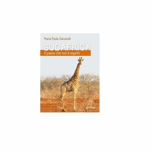 Sudafrica. Il paese che non ti aspetti - Maria Paola …