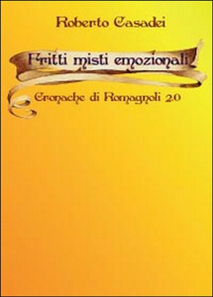 Fritti misti emozionali, di Roberto Casadei, 2014, Youcanprint