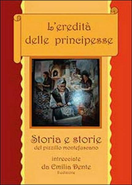 L?eredità delle principesse di Emilia Dente, 2014, Youcanprint