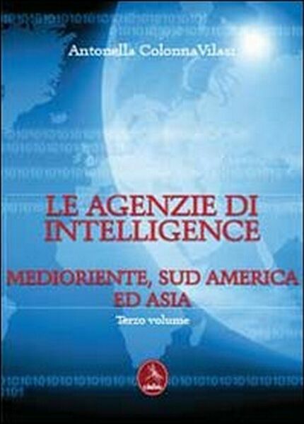 Le agenzia di intelligence Vol.3, Antonella Colonna Vilasi, 2013, Libellula …
