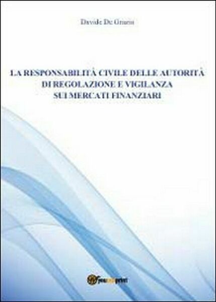 La responsabilità civile della autorità di Davide De Grazia, 2012, …