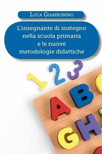 L?insegnante di sostegno nella scuola primaria e le nuove metodologie …