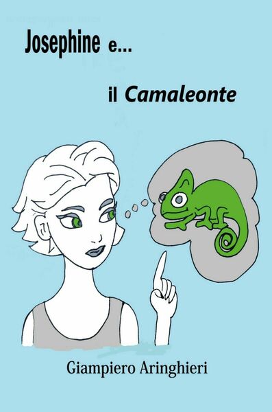 Josephine e. il camaleonte di Giampiero Aringhieri, 2020, Youcanprint