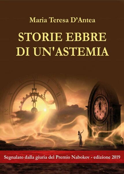 Storie Ebbre di un?astemia di Maria Teresa D?Antea, 2020, Abelpaper