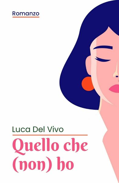 Quello Che (Non) Ho di Luca Del Vivo, 2020, Youcanprint