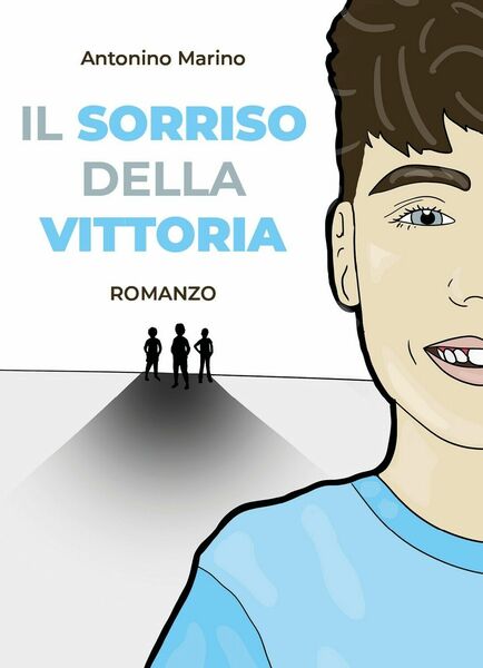 Il sorriso della vittoria di Antonino Marino, 2020, Youcanprint