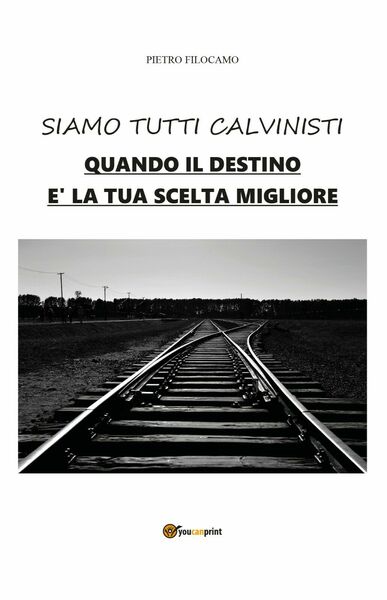 Siamo tutti calvinisti - Pietro Filocamo, 2020, Youcanprint