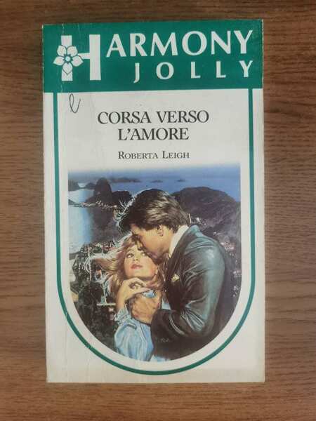 Corsa verso l'amore - R. Leigh - Mondadori - 1988 …