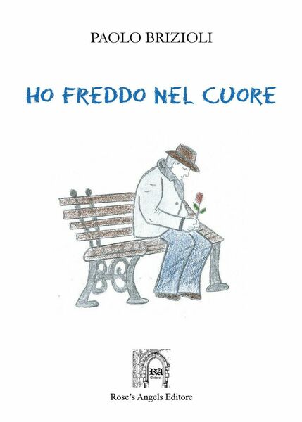 Ho freddo nel cuore di Paolo Brizioli, 2019, Rose?S Angels