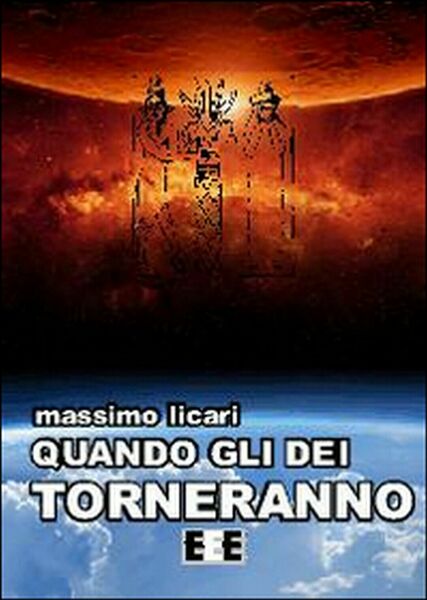 Quando gli dei torneranno di Licari Massimo, 2014, Eee-edizioni Esordienti