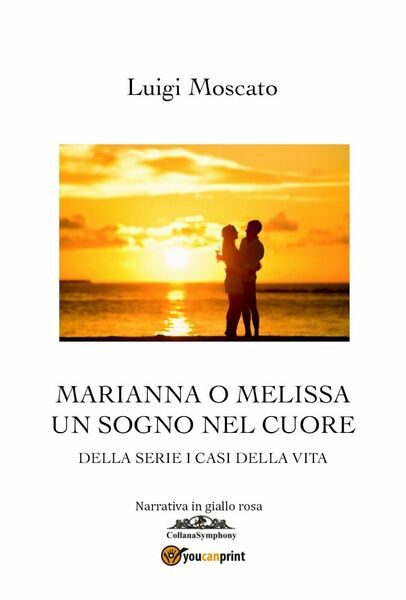 Marianna o Melissa. Un sogno nel cuore di Luigi Moscato, …