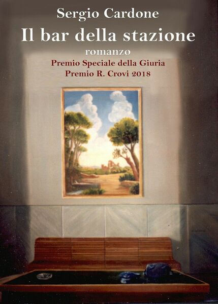 Il bar della stazione di Sergio Cardone, 2019, Youcanprint