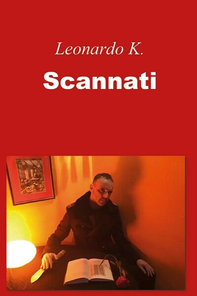 Scannati di Leonardo K., 2016, Youcanprint