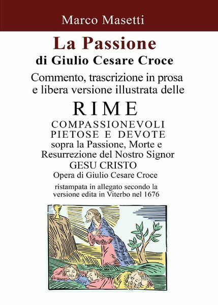 La Passione di Giulio Cesare Croce - Marco Masetti, 2016, …