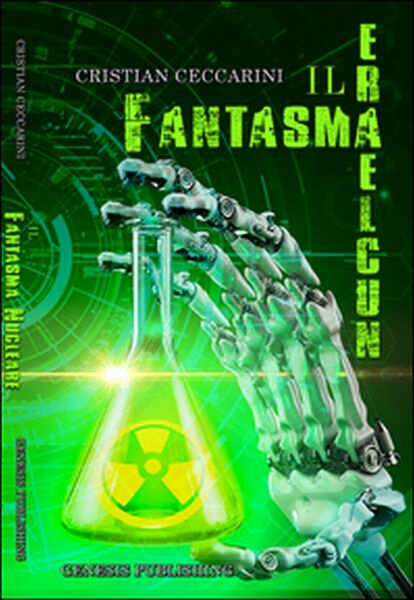 Il fantasma nucleare di Cristian Ceccarini, 2016, Genesis Publishing