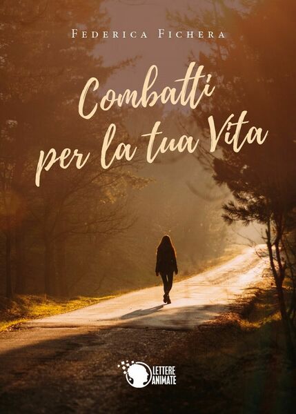 Combatti per la tua vita di Federica Fichera, 2019, Lettere …