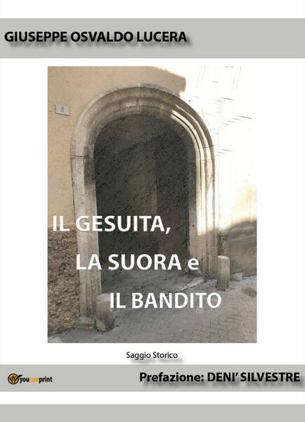 Il gesuita, la suora e il bandito, Giuseppe Osvaldo Lucera, …