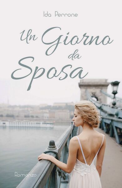 Un giorno da sposa di Ida Perrone, 2019, Youcanprint