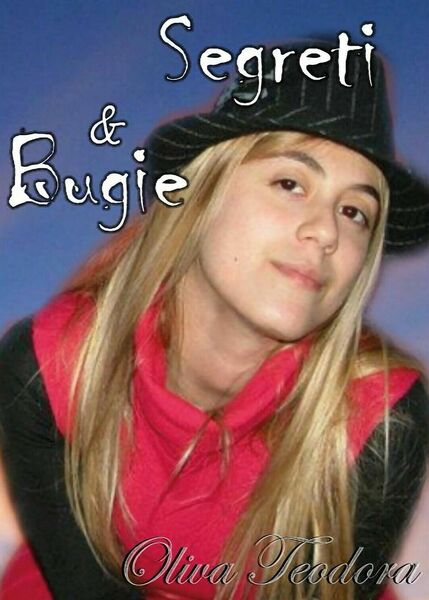 Segreti e Bugie di Teodora Oliva, 2019, Youcanprint