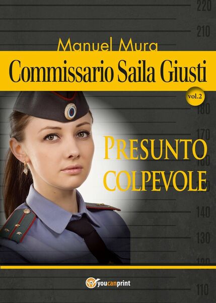 Commissario Saila Giusti vol.2 - Presunto colpevole di Manuel Mura, …