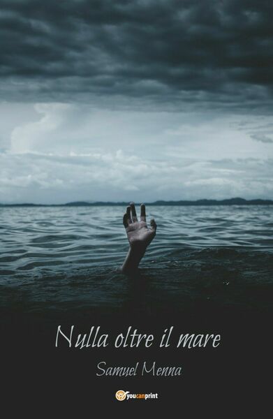 Nulla oltre il mare di Samuel Menna, 2019, Youcanprint