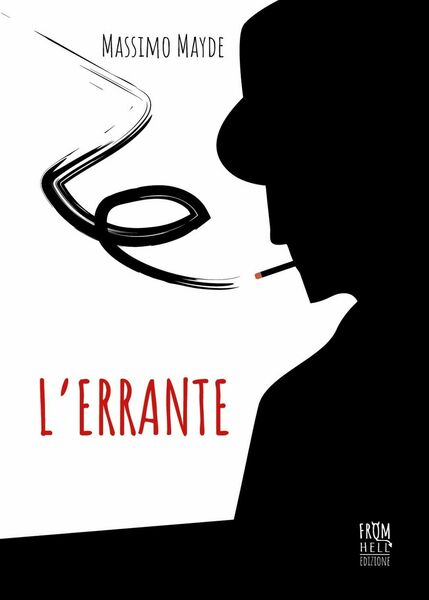 L?Errante di Massimo Mayde, 2018, Youcanprint