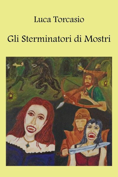 Gli Sterminatori di Mostri di Luca Torcasio, 2018, Youcanprint