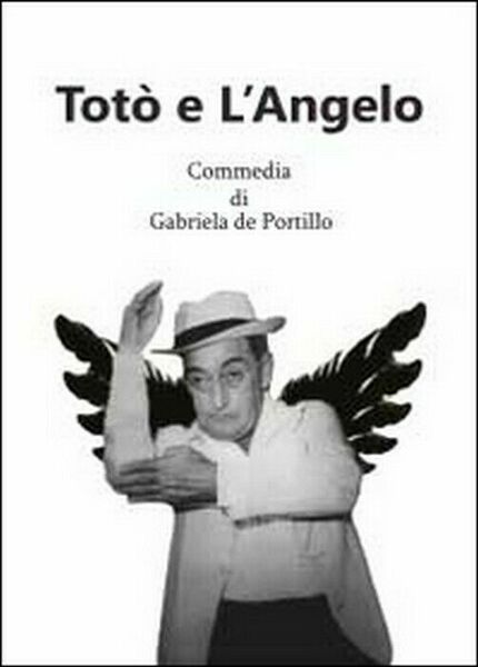 Totò e l?angelo - Gabriela De Portillo, 2014, Youcanprint