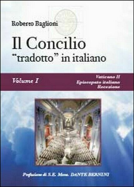 Il concilio «tradotto» in italiano Vol.1 - Roberto Baglioni, 2014, …
