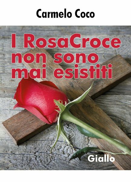 I RosaCroce non sono mai esistiti - Giallo di Carmelo …