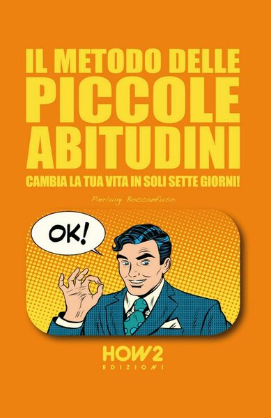 Il metodo delle piccole abitudini di Pierluigi Boccanfuso, 2018, How2