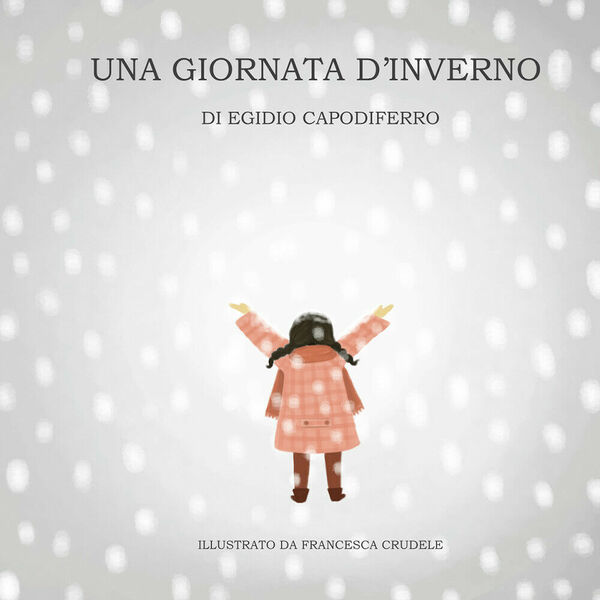Una giornata d?inverno - Egidio Capodiferro, 2020, Youcanprint