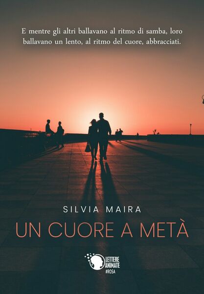 Un cuore a metà di Silvia Maira, 2018, Lettere Animate …