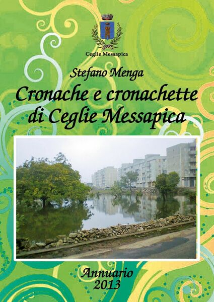 Cronache e cronachette di Ceglie Messapica - Annuario 2013 di …