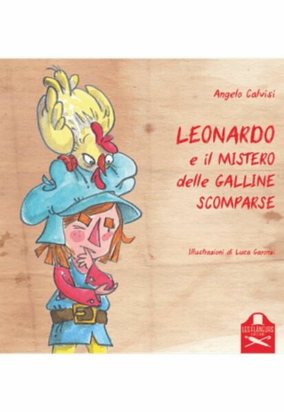 Leonardo e il mistero delle galline scomparse di Angelo Calvisi, …