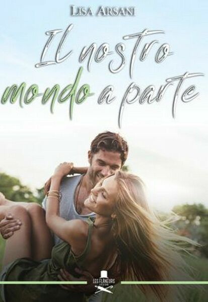 Il nostro mondo a parte di Lisa Arsani , Flaneurs