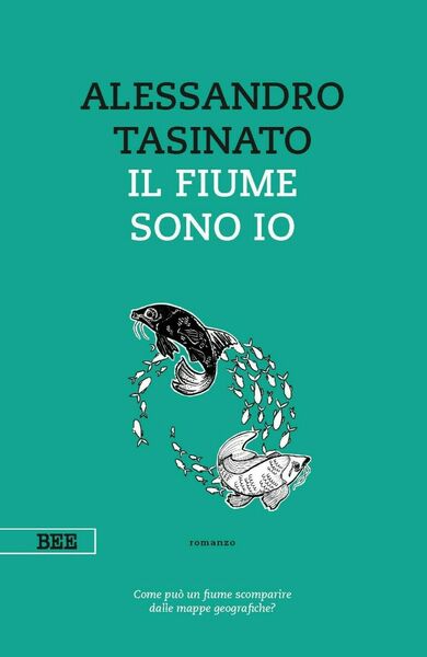 Il fiume sono io di Alessandro Tasinato, Bottega Errante Edizioni