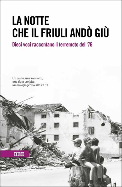 La notte che il Friuli andò giù (Bottega Errante Edizioni)