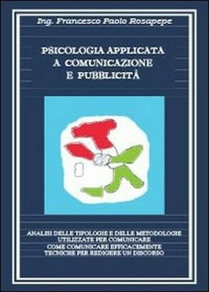 Psicologia applicata a comunicazione - Francesco P. Rosapepe, 2013, Youcanprin