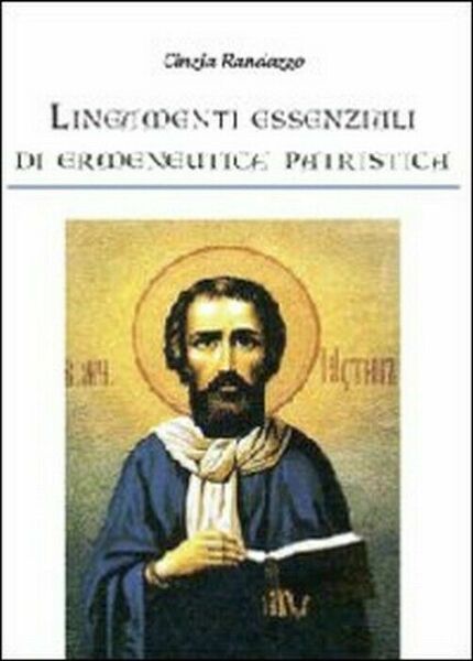 Lineamenti essenziali di ermeneutica patristica - Cinzia Randazzo, 2012, Youca