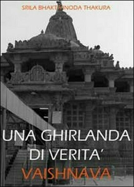 Una ghirlanda di verità vaishnava - Srila Bhaktivinoda Thakura, 2010, …