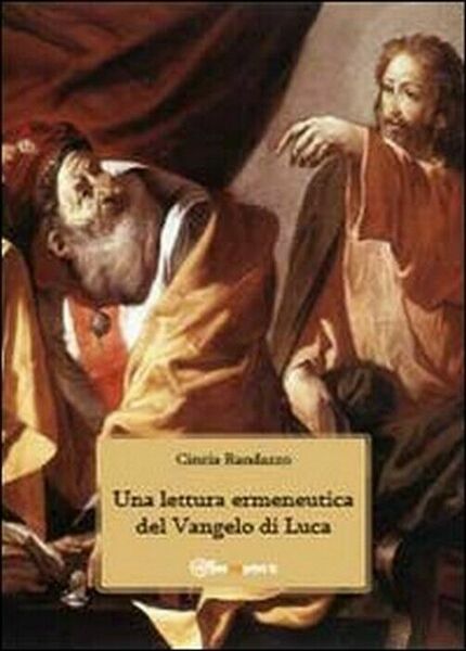 Una lettura ermeneutica del Vangelo di Luca - Cinzia Randazzo, …