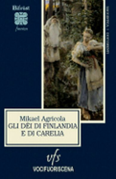 GLI DÈI DI FINLANDIA E DI CARELIA di Mikael Agricola, …