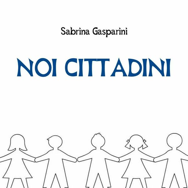 Noi Cittadini di Sabrina Gasparini, 2018, Youcanprint