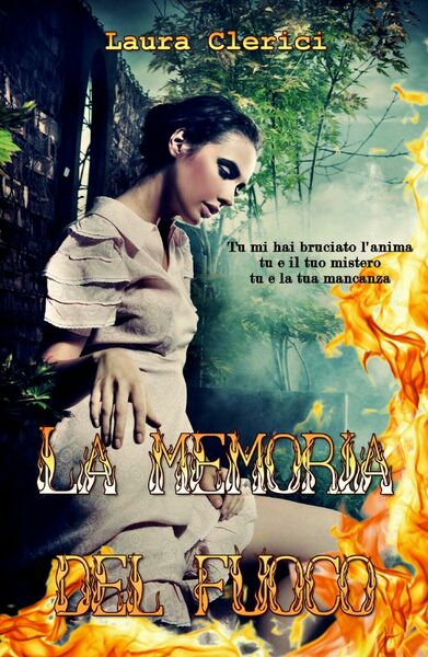 La memoria del fuoco di Laura Clerici, 2018, Youcanprint