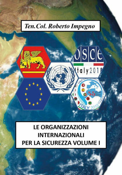 Le Organizzazioni Internazionali per la Sicurezza Volume I - Impegno, …